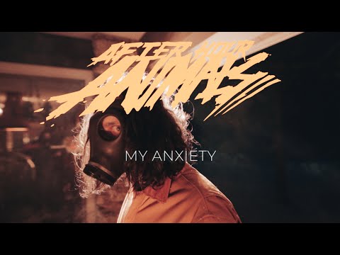 After Hour Animals - My Anxiety (Official Video)