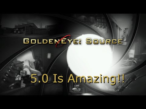 GoldenEye Source 5.0 Is Amazing!!