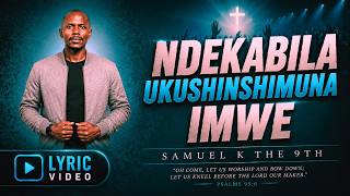 Download lagu NDEKABILA UKUSHINSIMUNA IMWE mp3