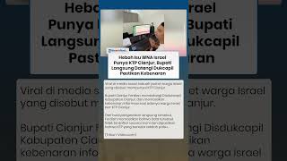 Heboh Isu WNA Israel Punya KTP Cianjur, Bupati Langsung Datangi Dukcapil Pastikan Kebenaran