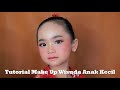 TUTORIAL MAKE UP WISUDA ANAK KECIL