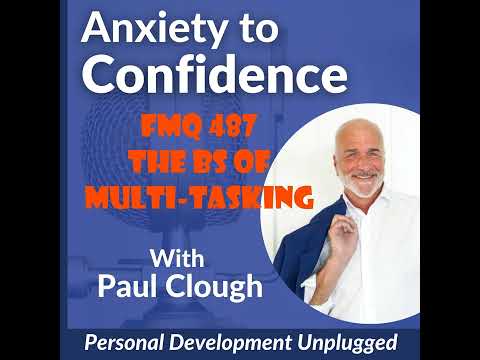 FMQ 487 The BS of Multi-Tasking