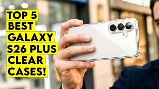 Top 5 Best Galaxy S26 Plus Clear Cases You Shouldn’t Miss!🔥
