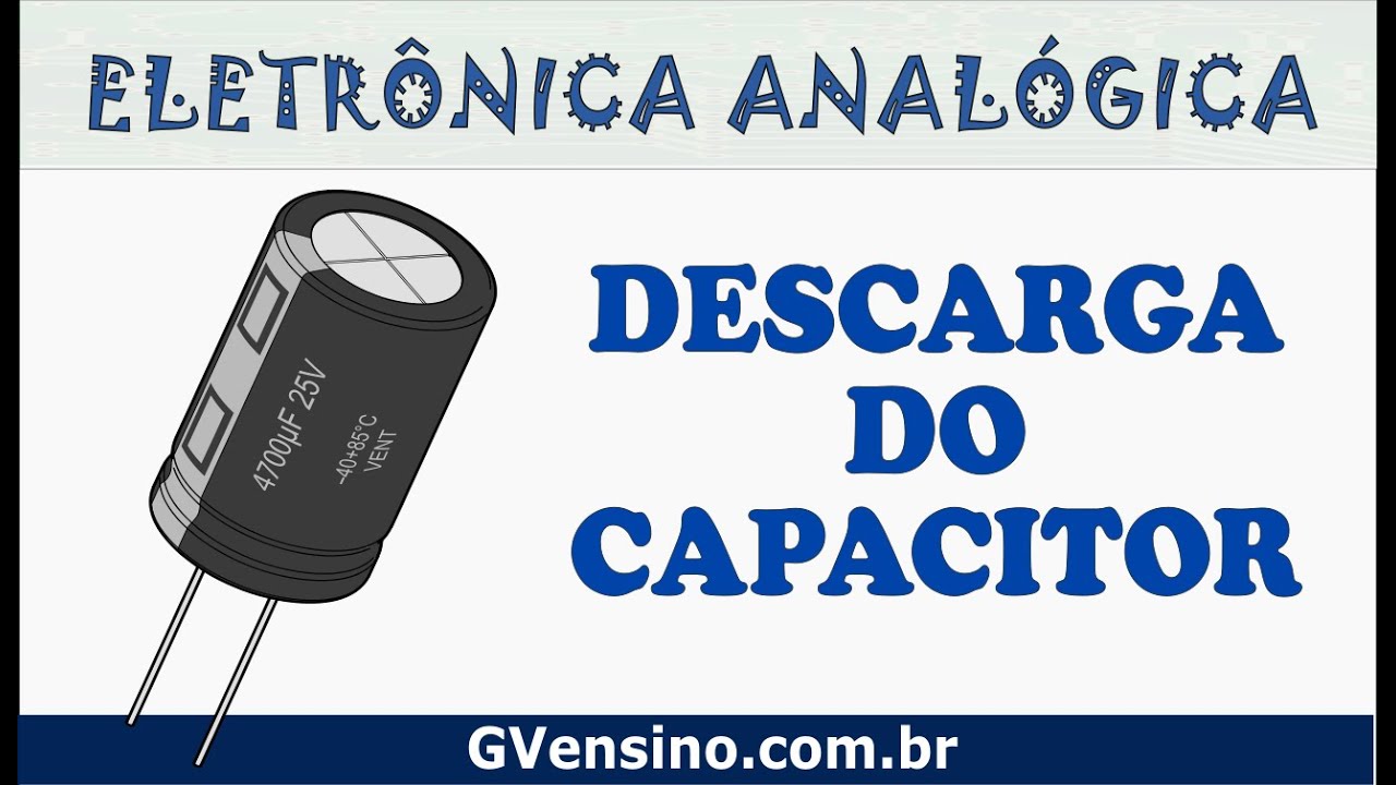 Aula 55 - Descarga do Capacitor