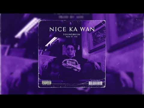 Youngbruh - NICE KA WAN (Prod by: Aoii)