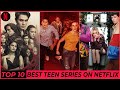 Top 10 Best Teen Web Series On Netflix | Best Teen Series To Watch | Teen Tv Shows 2021 | Part 1