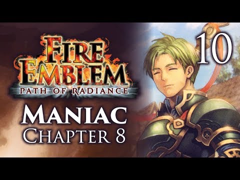 Part 10: Let's Play Fire Emblem Path of Radiance, Maniac Mode, Chapter 8 - "Make Oscar Great Again"