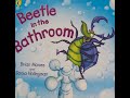 Beetle In The Bathroom Kids Books Read Aloud Read By A Native British Speaker