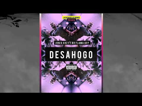 Jonix 692 - Desahogo Ft Br Flama Boy (2021)