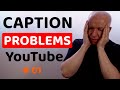 Caption problems YouTube (part 1) Wrong captions. Caption subtitles. Add subtitles on YouTube videos