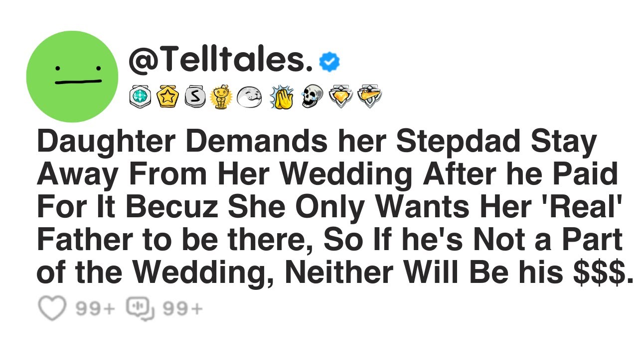 Daughter Demands her Stepdad Stay Away From Her Wedding After he Paid For It Becuz She Only Wants...