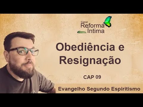 33 - Obediência e Resignação - Evangelho Online - Reforma Intima