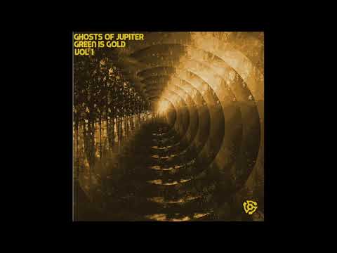 Ghosts of Jupiter - Green is Gold Vol 1 (2013) Full Album