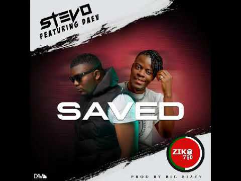 Stevo ft Daev- Saved (Official Audio) Zed Kicks Media