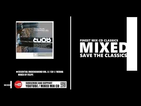 Essential Underground Vol. 8 / CD 1 / VIENNA / Mixed by Felipe (MIX CD 2004)