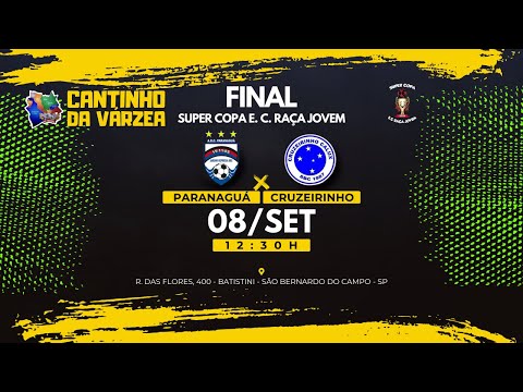 Final - PARANAGUÁ X CRUZEIRINHO CALUX - SUPER COPA RAÇA JOVEM