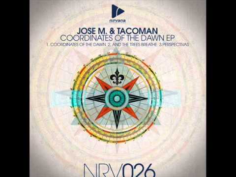 Jose M. & TacoMan - And The Trees Breathe (Original Mix)