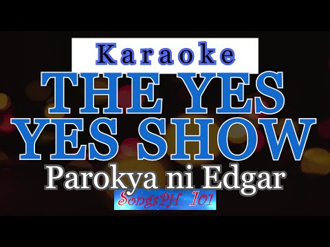 The Yes Yes Show Karaoke | Parokya Ni Edgar