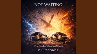 Not Waiting Music Video