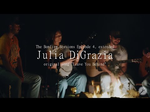 Julia DiGrazia - Leave You Behind (The Bonfire Sessions)