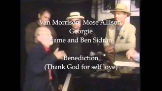 Van Morrison, Mose Allison, Georgie Fame, Ben Sidran - Benediction (Thank God for self love)