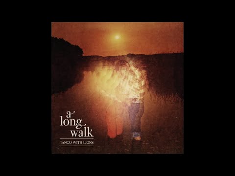 Tango With Lions - A Long Walk (Official Audio)