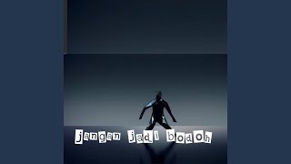 Download lagu Jangan Jadi Bodoh mp3