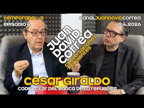 Juan David Correa - Conversaciones Pendientes. Con César Giraldo.