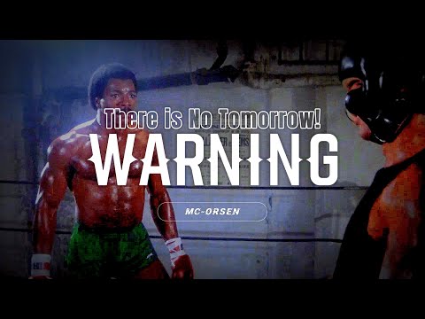 "THERE IS NO TOMORROW" X Warning - MC Orsen (Speed Up) | Rocky Training Edit