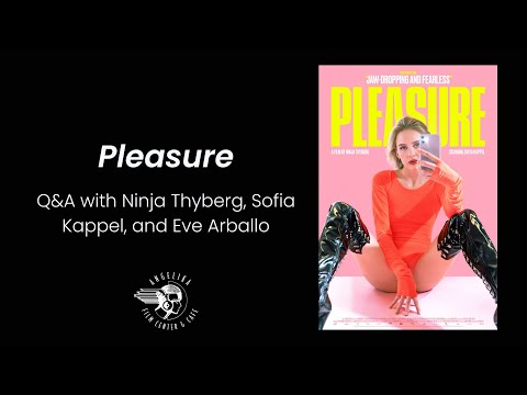 Pleasure Q&A with Fillmaker Ninja Thyberg, Actress Sofia Kappel, & Curator Eve Arballo
