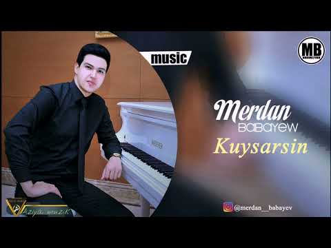 Merdan Babayew - Küýsärsiñ