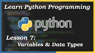 Variables & Data Types - Python Tutorial (Part 7)