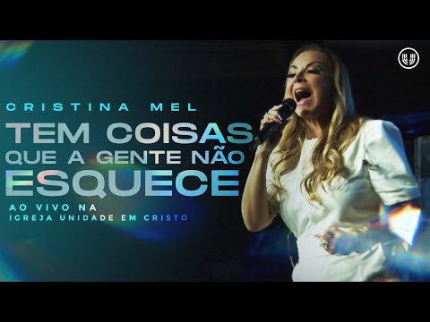 Cristina Mel - Tem Coisas Que A Gente Não Esquece (Ao Vivo)