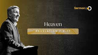 Heaven | Revelation 7:9-17 | Sermon by Pastor Colin Smith