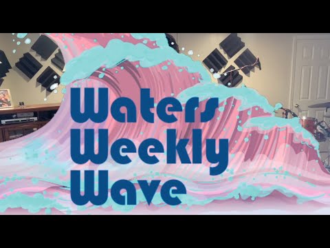 Waters Weekly Wave Ep. 24