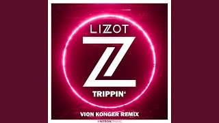 Lizot - Trippin' (Vion Konger Extended Remix) video