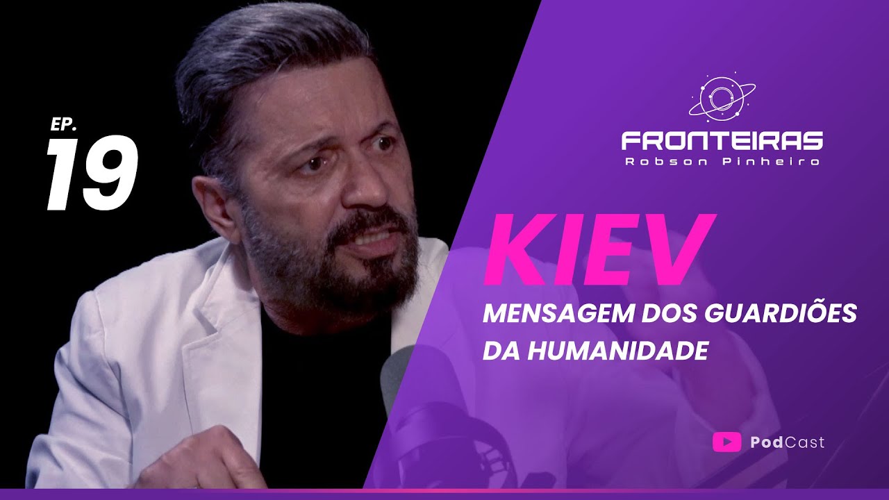 [EP.19] Kiev - Mensagem dos Guardiões da Humanidade