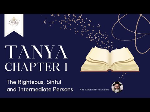 Tanya Chapter 1- The Righteous, Sinful and Intermediate Persons
