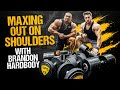 MAXING OUT ON SHOULDERS WITH BRANDON HARDBODY