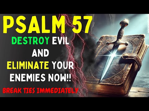 BREAK EVIL SPELLS with Psalm 57 Prayer