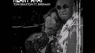 Toni Braxton ft. Birdman _  Heart Away  "Hardaway Remix"