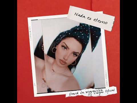 TEMAS DJ VARGAS OFICIAL/DAVID LA MARAVILLA NADA ES ETERNO REMIX 2022