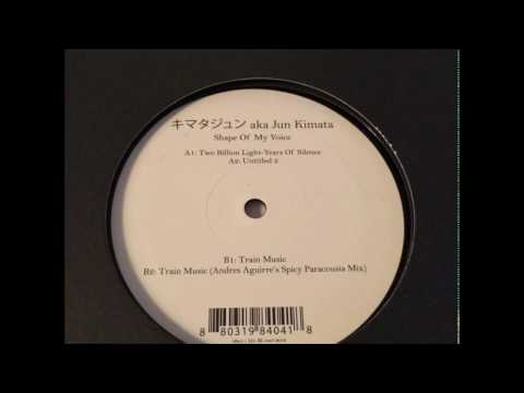 キマタジュン aka Jun Kimata - Train Music (Andres Aguirre's Spicy Paracousia Mix) [0f0c5]