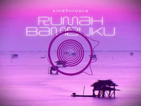 sind3ntosca - Rumah Bambuku (NEW SINGLE OUT NOW!)