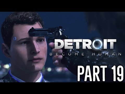 DETROIT: BECOME HUMAN GAMEPLAY WALKTHROUGH PART 19- THE BRIDGE (PS4)