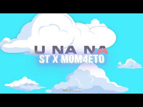 ST x MOM4ETO - U NA NA (OFFICIAL AUDIO) prod. by Vitamin TZE