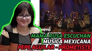 RUSSIANS REACT TO MEXICAN MUSIC | Pepe Aguilar - Prometiste (MTV Unplugged) [En Vivo] | REACTION