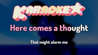 Here Comes a Thought - Steven Universe Karaoke [OLD]
