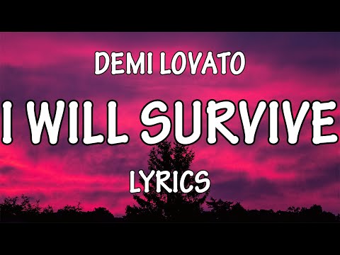 Demi Lovato - I Will Survive (Lyrics)