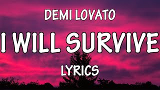 Demi Lovato - I Will Survive (Lyrics)